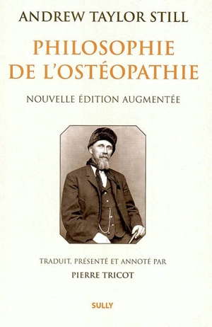 Philosophie de l'ostéopathie - Andrew Taylor Still