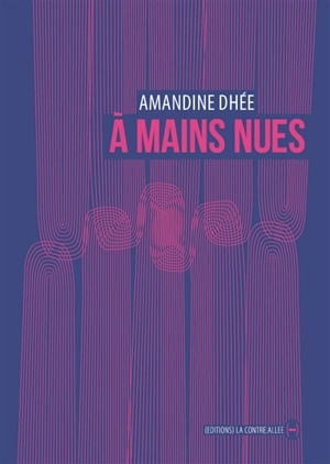 A mains nues - Amandine Dhée