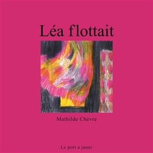 Léa flottait - Mathilde Chèvre