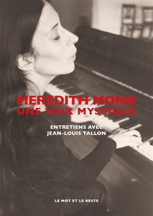 Meredith Monk, une voix mystique : entretiens avec Jean-Louis Tallon - Meredith Monk