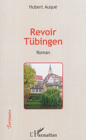 Revoir Tübingen - Hubert Auque