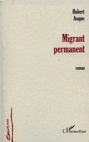 Migrant permanent - Hubert Auque