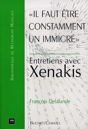 Il faut être constamment un immigré : entretiens avec Xenakis - Iannis Xenakis