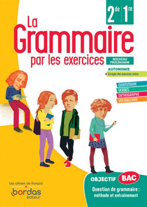 La grammaire par les exercices 2de, 1re : cahier d'exercices : nouveau programme - Joëlle Paul