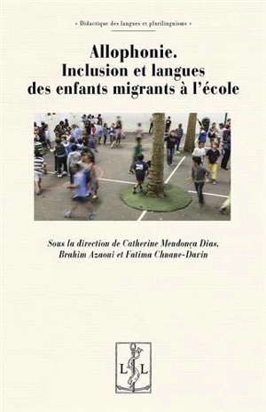 Allophonie : inclusion et langues des enfants migrants à l'école