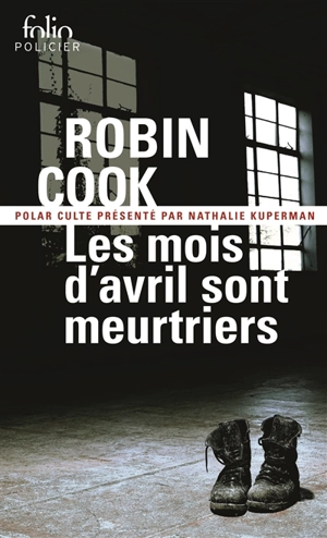 Une enquête du Service des décès non éclaircis. Les mois d'avril sont meurtriers - Robin Cook