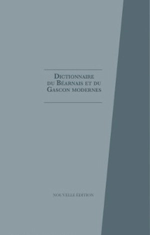 Dictionnaire du béarnais et du gascon modernes : embrassant l'ensemble des parlers de Gascogne