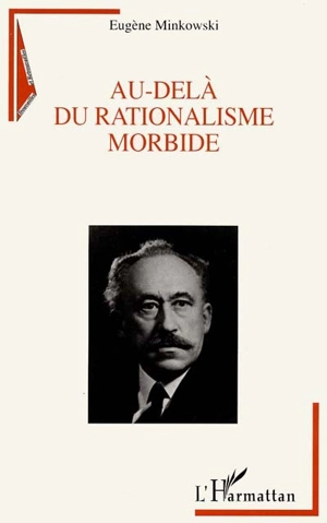 Au-delà du rationalisme morbide - Eugène Minkowski