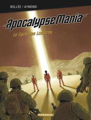 Apocalypse Mania : intégrale. Vol. 1. Le cycle des lumières - Laurent-Frédéric Bollée