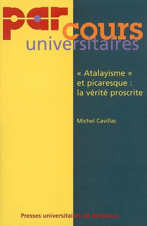 Atalayisme et picaresque, la vérité proscrite (Lazarillo, Guzman, Buscon) - Michel Cavillac