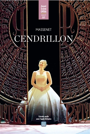 Avant-scène opéra (L'), n° 327. Cendrillon - Jules Massenet