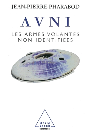 AVNI : les armes volantes non identifiées - Jean-Pierre Pharabod