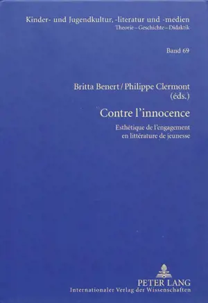 Contre l'innocence : esthétique de l'engagement en littérature de jeunesse