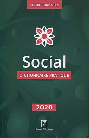 Social : dictionnaire pratique : 2020 - Groupe Revue fiduciaire