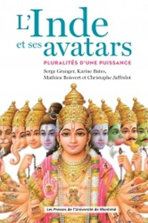 L'Inde et ses avatars : pluralités d'une puissance - Serge Granger