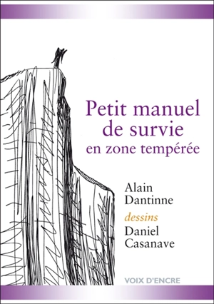 Petit manuel de survie en zone tempérée - Alain Dantinne