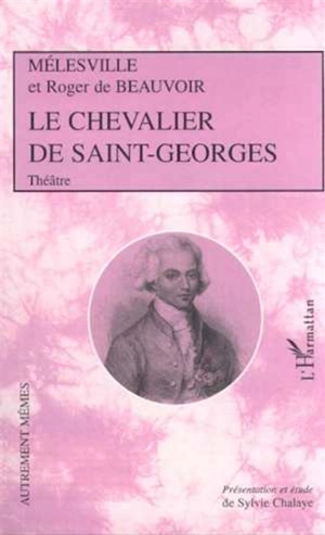 Le chevalier de Saint-Georges : comédie mêlée de chant en trois actes - Mélesville