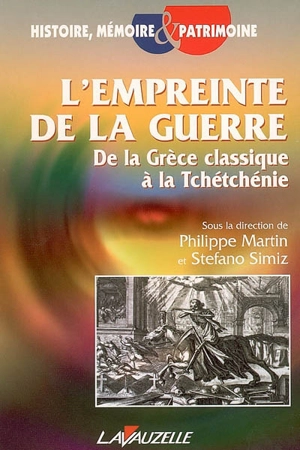 L'empreinte de la guerre : de la Grèce classique à la Tchétchénie