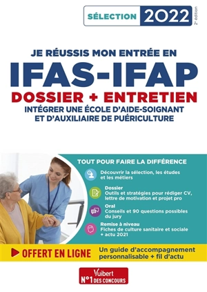 Je réussis mon entrée en IFAS-IFAP : dossier + entretien : intégrer une école d'aide-soignant et d'auxiliaire de puériculture, sélection 2022 - Marion Gauthier