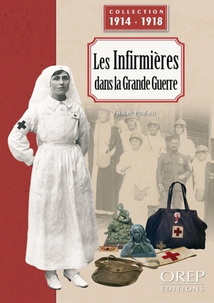 Les infirmières dans la Grande Guerre - Frédéric Pineau