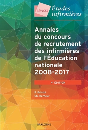 Annales du concours de recrutement des infirmières de l'Education nationale : 2008-2017 - Patricia Bristol