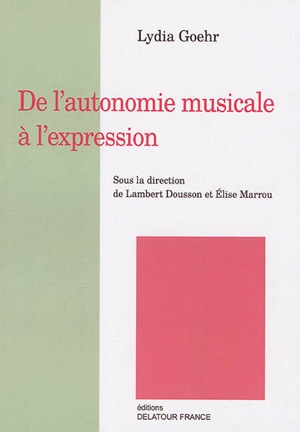 De l'autonomie musicale à l'expression - Lydia Goehr