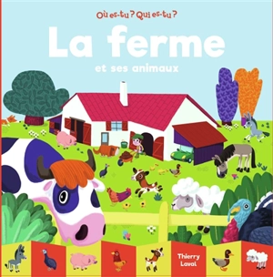 La ferme et ses animaux - Thierry Laval