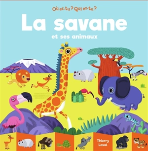 La savane et ses animaux - Thierry Laval