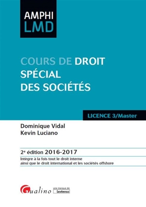 Cours de droit spécial des sociétés : licence 3, master : 2016-2017 - Dominique Vidal