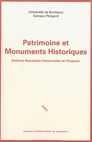 Patrimoine et monuments historiques - Rencontres patrimoniales de Périgueux (10 ; 2013)