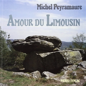 Amour du Limousin - Michel Peyramaure