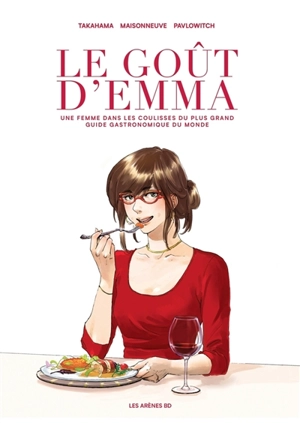 Le goût d'Emma : une femme dans les coulisses du plus grand guide gastronomique du monde - Emmanuelle Maisonneuve