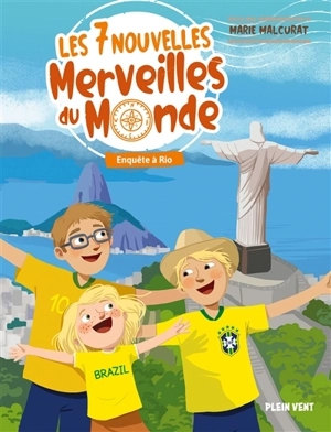 Les 7 nouvelles merveilles du monde. Vol. 3. Enquête à Rio - Marie Malcurat