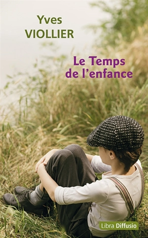 Le temps de l'enfance - Yves Viollier