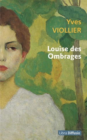 Louise des Ombrages - Yves Viollier