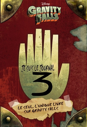 Gravity Falls : je suis le journal 3 - Walt Disney company