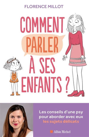 Comment parler à ses enfants ? - Florence Millot