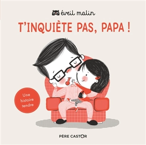 T'inquiète pas, papa ! - Nancy Loewen