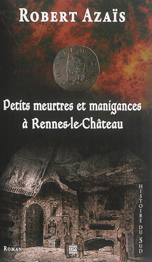 Petits meurtres et manigances à Rennes-le-Château - Robert Azaïs