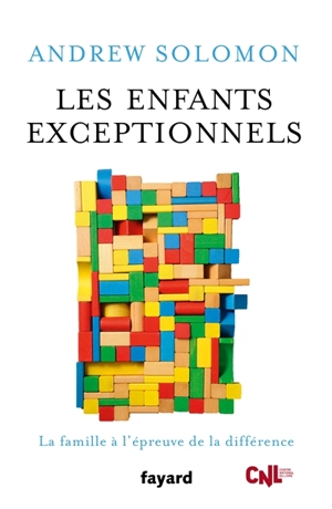 Les enfants exceptionnels : la famille à l'épreuve de la différence - Andrew Solomon