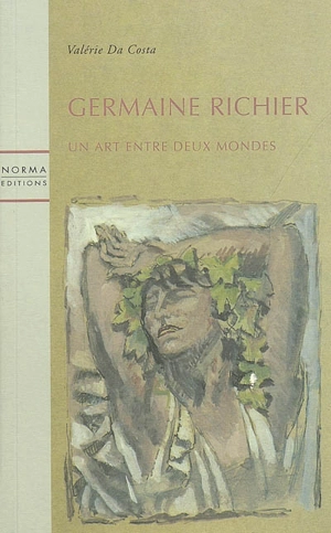 Germaine Richier : un art entre deux mondes - Valérie Da Costa