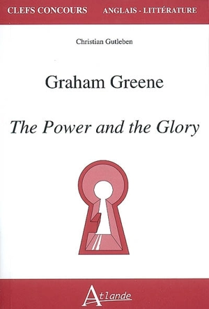 Graham Greene, The power and the glory - Christian Gutleben