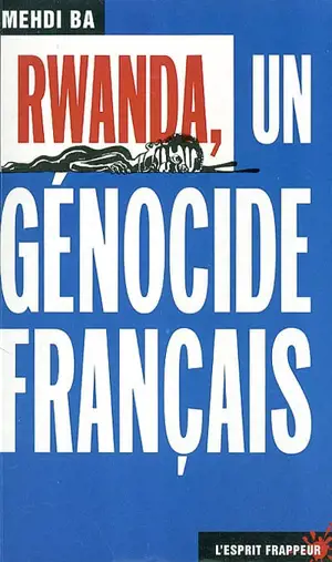 Rwanda, un génocide français - Mehdi Ba