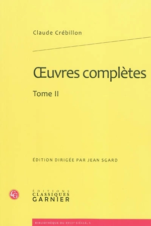 Oeuvres complètes. Vol. 2 - Claude-Prosper de Crébillon
