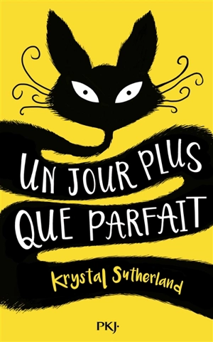 Un jour plus que parfait - Krystal Sutherland