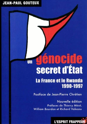Un génocide secret d'Etat : la France et le Rwanda, 1990-1997 - Jean-Paul Gouteux