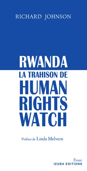 Rwanda, la trahison de Human rights watch - Richard Johnson