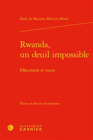 Rwanda, un deuil impossible : effacement et traces - Dady de Maximo Mwicira-Mitali