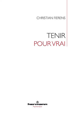 Tenir pour vrai - Christian Fierens