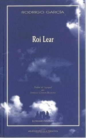 Roi Lear - Rodrigo Garcia